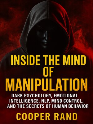 cover image of Inside the Mind of Manipulation